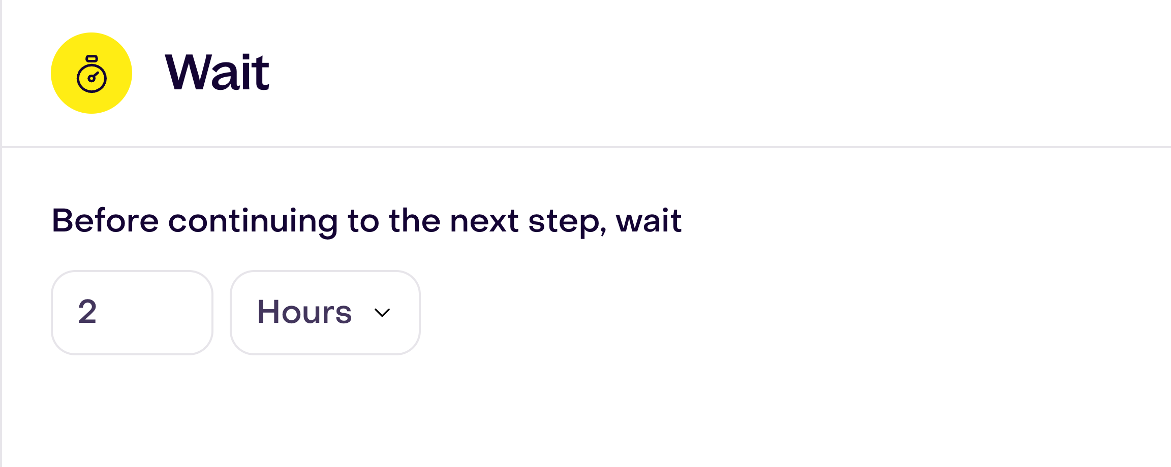 Wait panel with the value 2 and the Hours unit.